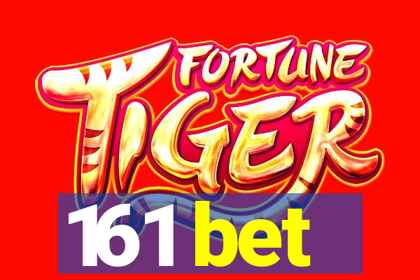 161 bet